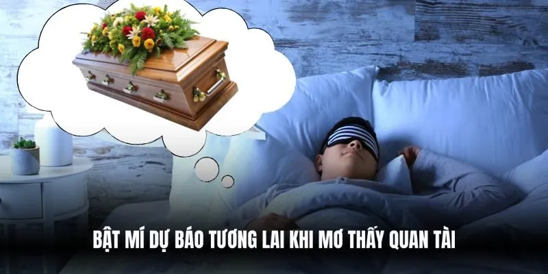 Bật mí dự báo tương lai khi mơ thấy quan tài