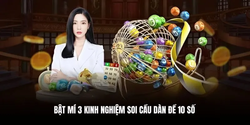 Bật mí 3 kinh nghiệm soi cầu dàn đề 10 số
