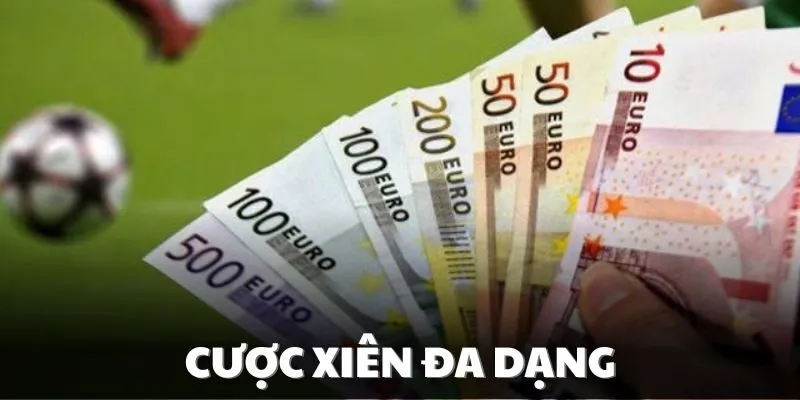 cược xiên đa dạng