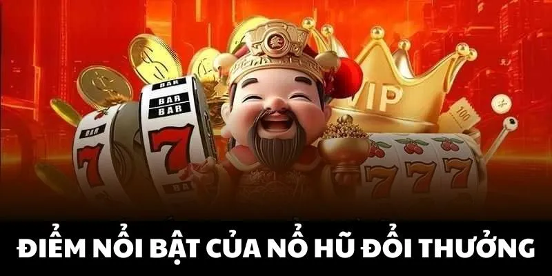 Yếu tố thu hút của thể loại game nổ hũ