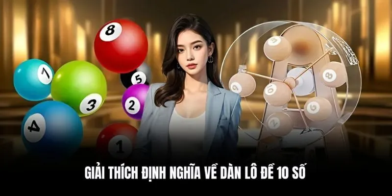 Giải thích định nghĩa về dàn lô đề 10 số