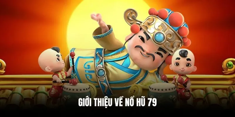 Khái quát đôi nét về Nohu79