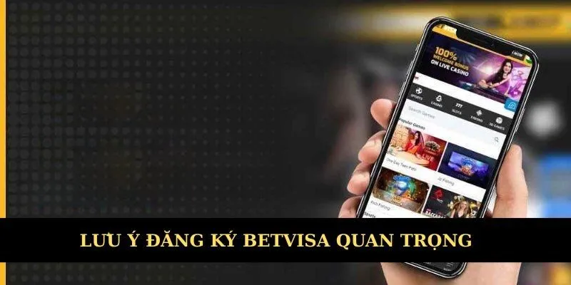 Điều kiện đăng ký Betvisa cần chú ý