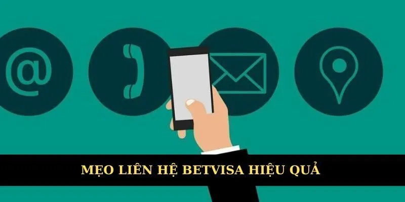 Mẹo liên hệ Betvisa hiệu quả từ lần đầu