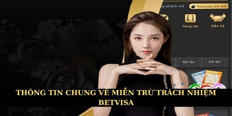 Thông tin chung về miễn trừ trách nhiệm Betvisa